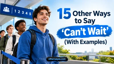 Other Ways to Say ‘Can’t Wait’