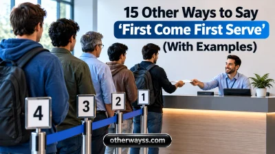 Other Ways to Say ‘First Come First Serve’