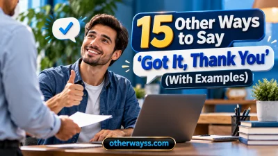 Other Ways to Say ‘Got It, Thank You’