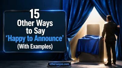 Other Ways to Say ‘Happy to Announce’