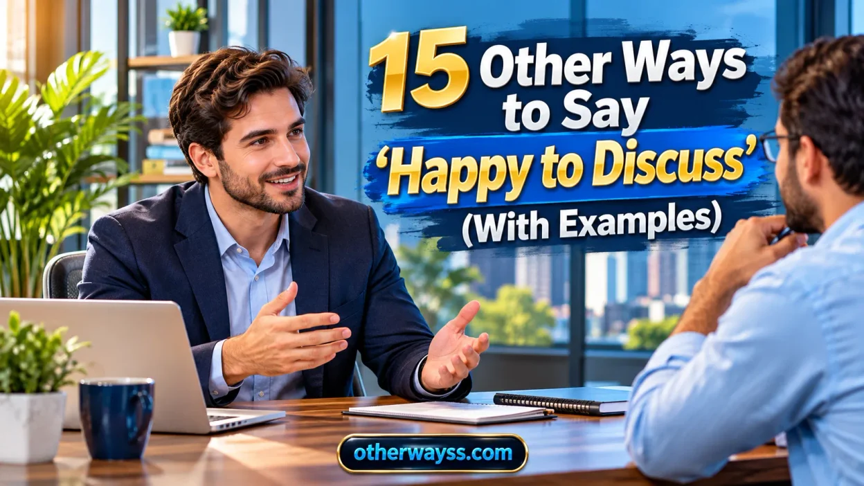 Other Ways to Say ‘Happy to Discuss’