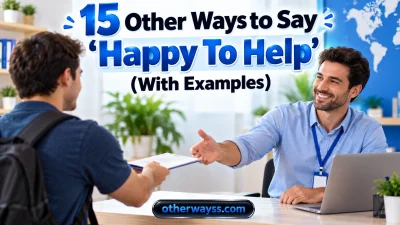 Other Ways to Say ‘Happy To Help’