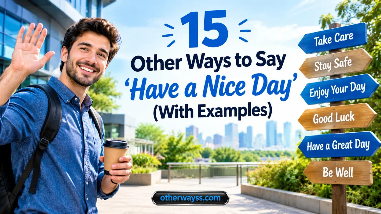 Other Ways to Say ‘Have a Nice Day’
