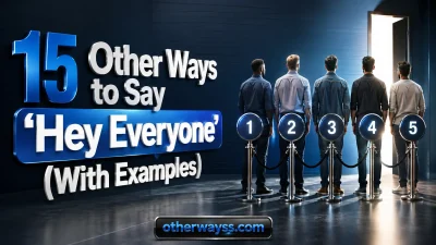 Other Ways to Say ‘Hey Everyone’
