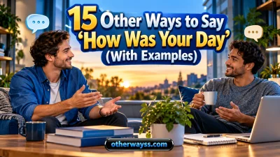 Other Ways to Say ‘How Was Your Day’
