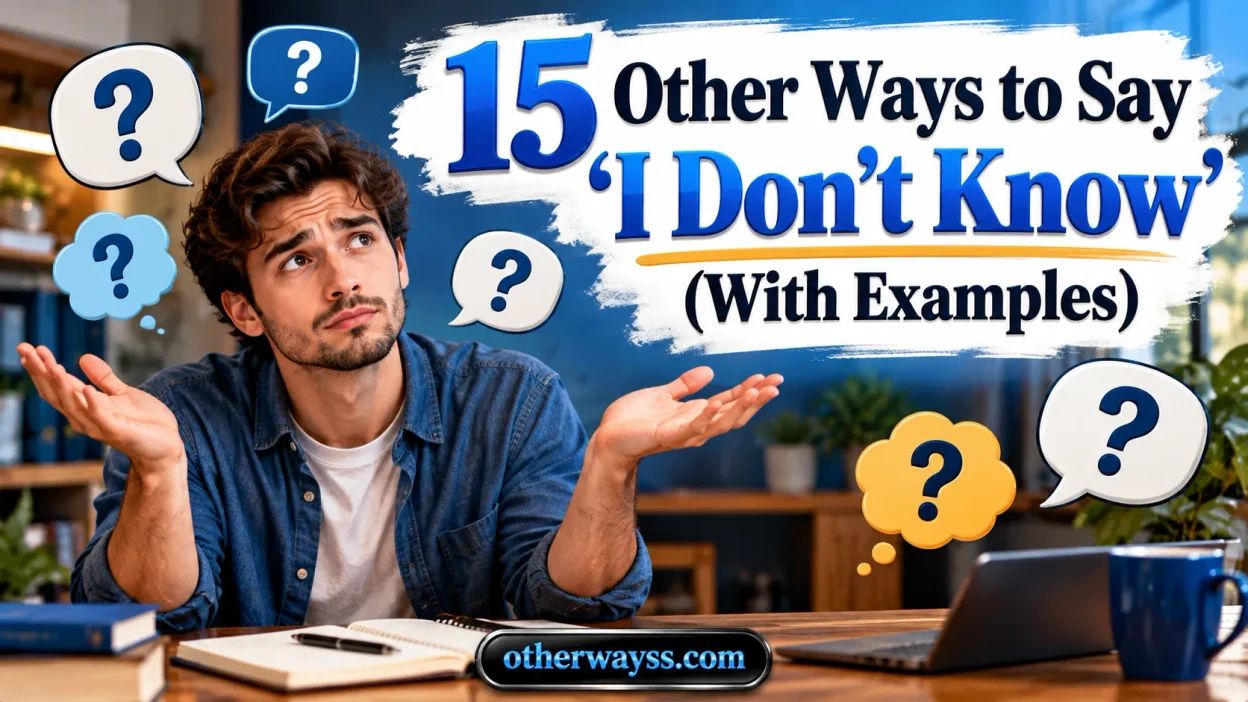 Other Ways to Say ‘I Don’t Know’
