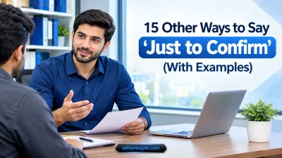 Other Ways to Say ‘Just to Confirm’
