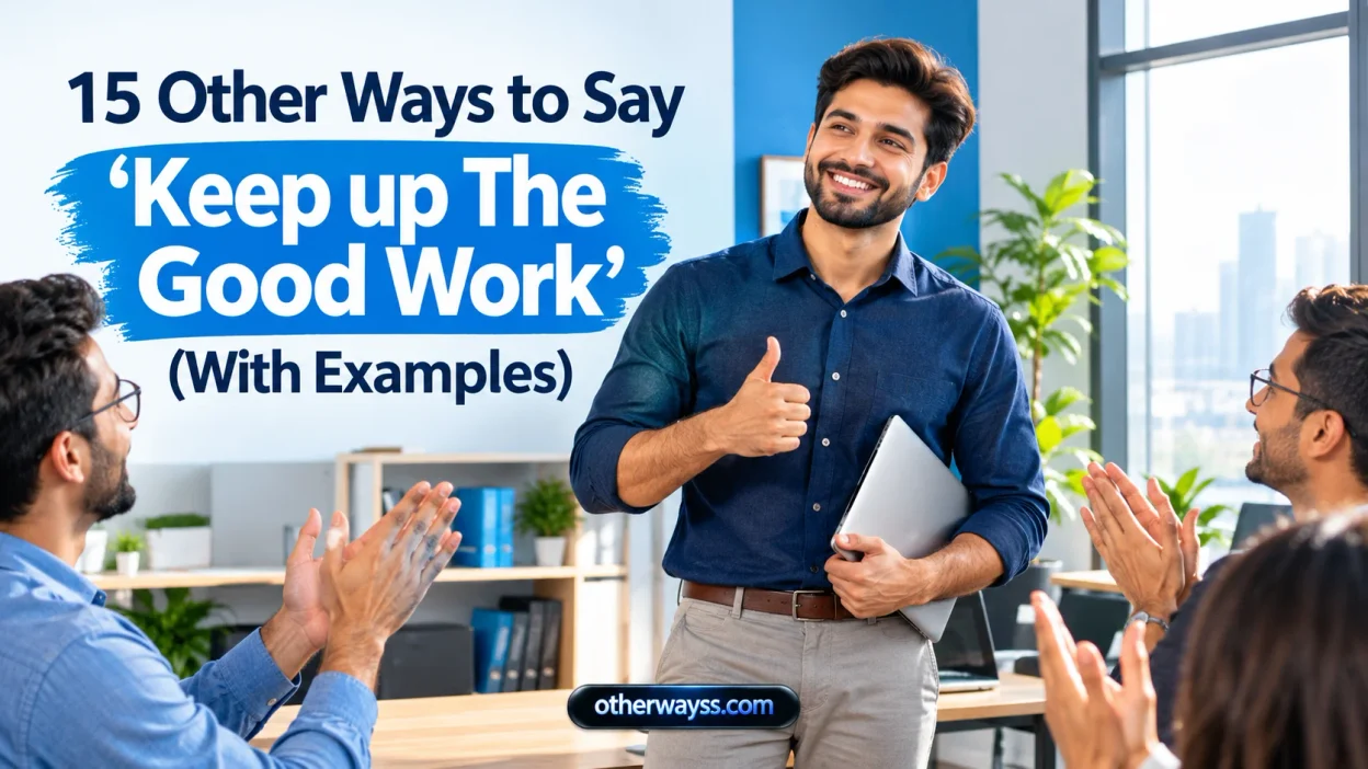 Other Ways to Say ‘Keep up The Good Work’