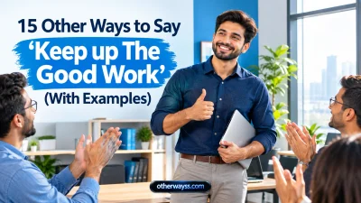 Other Ways to Say ‘Keep up The Good Work’