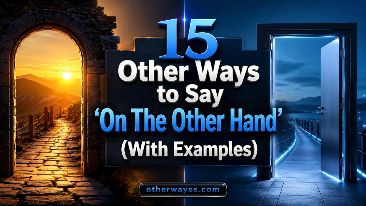 Other Ways to Say ‘On The Other Hand’