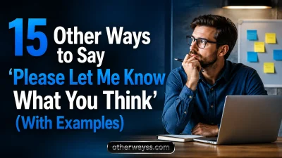 Other Ways to Say ‘Please Let Me Know What You Think’
