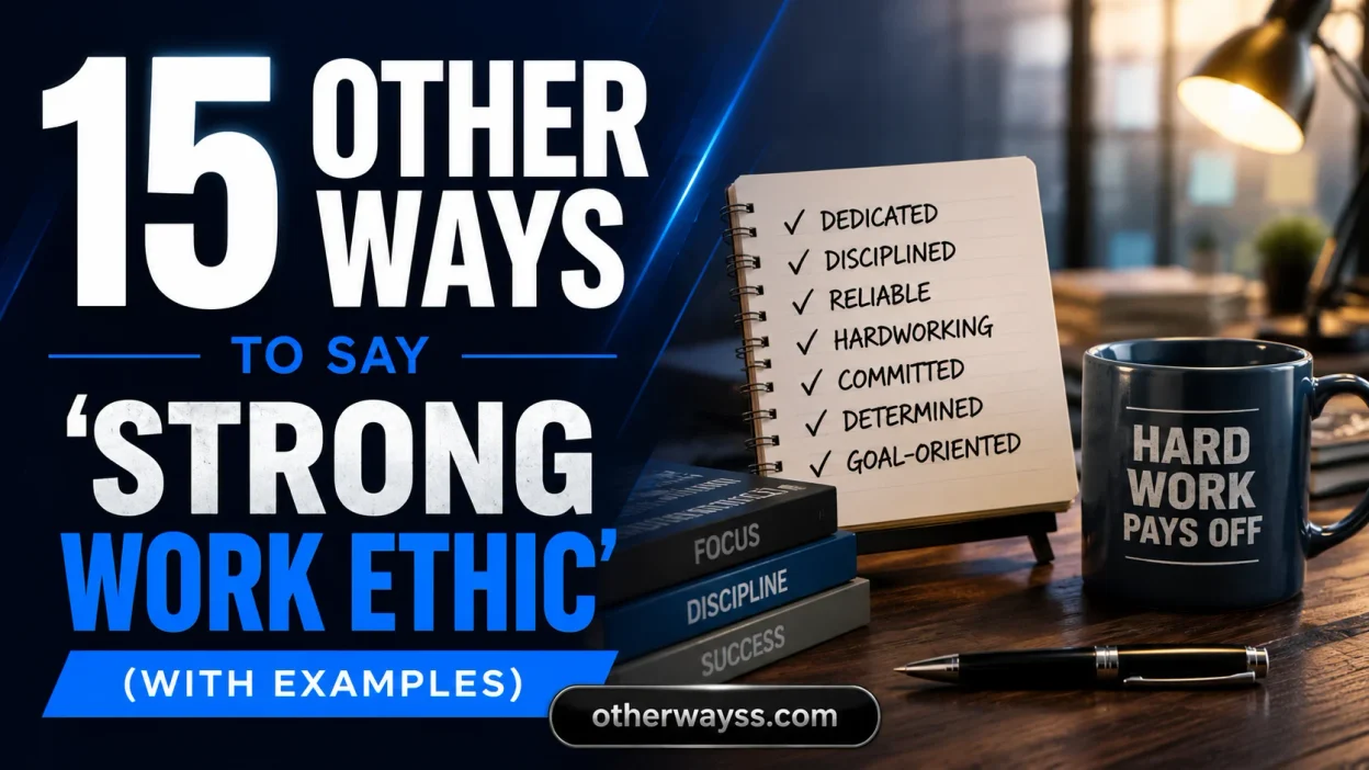 Other Ways to Say ‘Strong Work Ethic’