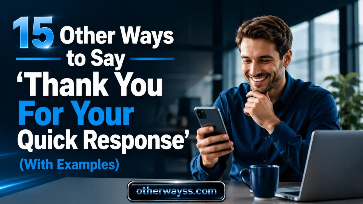 Other Ways to Say ‘Thank You For Your Quick Response’