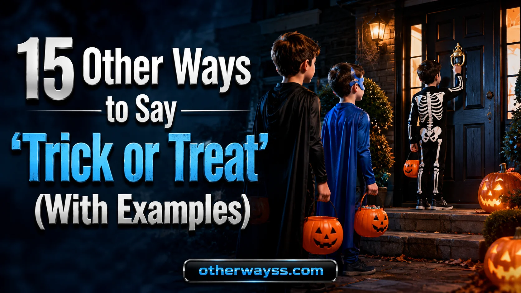 15 Other Ways to Say ‘Trick or Treat’ (With Examples)