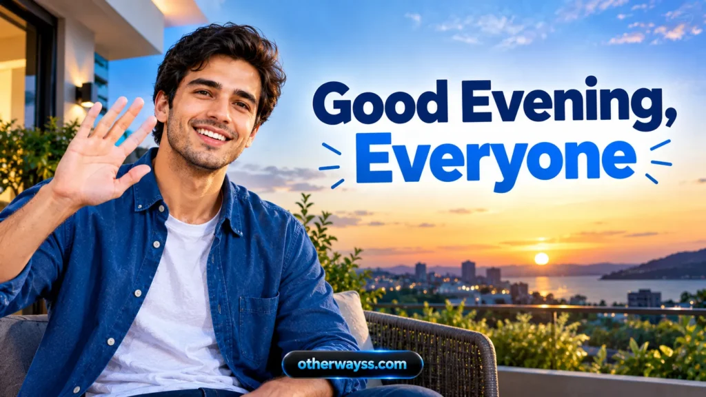 Good Evening, Everyone