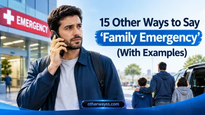 Other Ways to Say ‘Family Emergency’