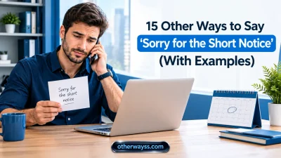 Other Ways to Say ‘Sorry for the Short Notice’